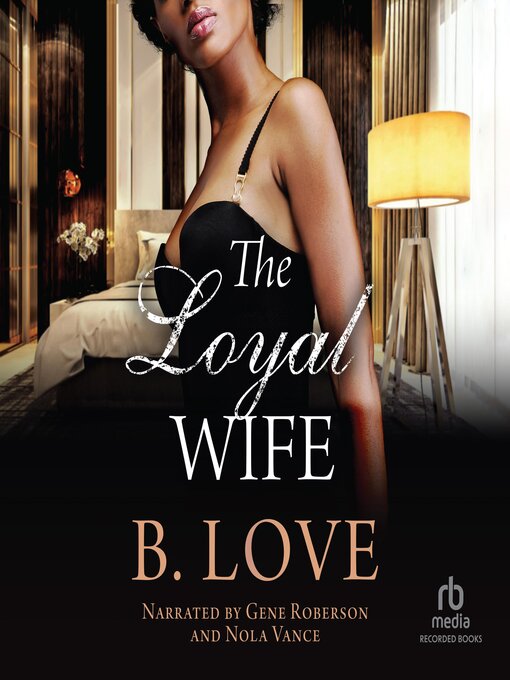 Title details for The Loyal Wife by B. Love - Available